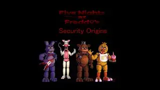 FNAF Security Origins All Jumpscares
