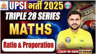 UPSI Maths Classes 2025 | Ratio & Proporation | Triple 28 Series For UP SI, UP SI Maths By Rahul Sir