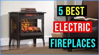 ✅Best Electric Fireplaces in 2022 | Top 5: Best Electric Fireplaces - Reviews