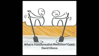 What is Transformative Mediation? Guest: David Silvera | Anlaşabiliriz-WeCanFindAWay