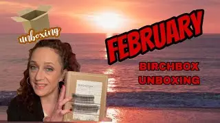 FEBRUARY BIRCHBOX UNBOXING || $15 FOR 5 SAMPLE OR DELUXE SAMPLE SIZE ITEMS || WORTH THE COIN?