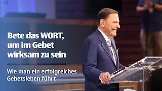 Bete das WORT, um im Gebet wirksam zu sein