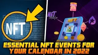 ESSENTIAL NFT EVENTS FOR YOUR CALENDAR IN 2022!