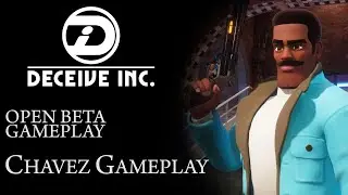 Deceive Inc. - Chavez Gameplay (Open Beta Playthrough)