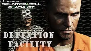 Tom Clancy's Splinter Cell: Blacklist,Detention Facility.