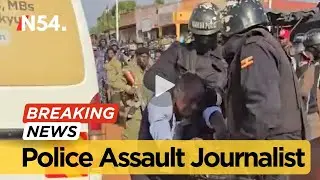 Ugandan Police Assault BBS TV Journalist Covering Bobi Wine Rally | News54