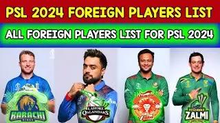 PSL 2024 Foreign Players List | PSL Draft 9 - Pakistan Vs Australia Test Match