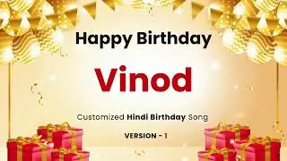 Happy Birthday Vinod - Customized Song | In Hindi