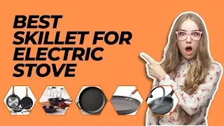 Top 5 Best Skillets for Electric Stoves &ndash; Perfect Cooking Every Time! 🔥🍴