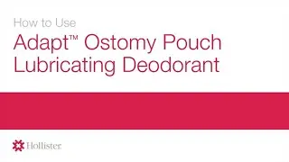 How to use Adapt&trade; Ostomy Pouch Lubricating Deodorant | Hollister