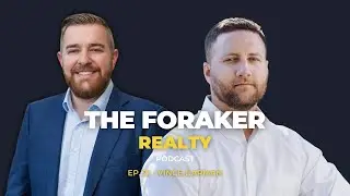 The Foraker Realty Podcast | Episode 21 - Vince Garman