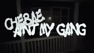 CHEBAE - Ain't My Gang (Total Destruction Chapter 1 & 2) shot by Zzz