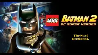 Lego Batman 2 - DC Heroes - The Next President
