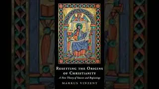 Resetting the Origins of Christianity | Markus Vinzent #marcion #earlychristianity #bible #gospel