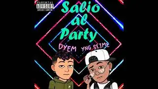 Salio Al Party - YNG Slime x Dyem (Prod. 1rrvrnt)