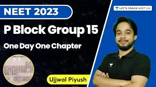 P Block Group 15 | YT Crash Course | One Day One Chapter | NEET 2023 | Ujjwal Piyush