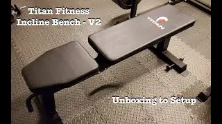Titan Fitness Incline Bench - V2 (Unboxing to Setup)