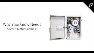 Why Your Grow Needs A Smart Motor Controller
