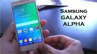 Samsung Galaxy Alpha | Hands on Review | Tips and Tricks | Features Overview