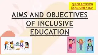 Aims & Objectives of Inclusive Education ||B.Ed, M.Ed & for Other Teaching Exams ||