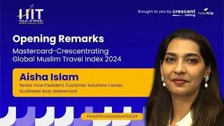Opening Remarks by Aisha Islam | Halal In Travel Global Summit 2024