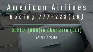 Dublin (DUB) ~ Charlotte (CLT) - American Airlines - B777-200ER - AA 725 - Full Flight