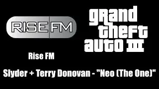 GTA III (GTA 3) - Rise FM | Slyder + Terry Donovan - 