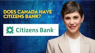 Does Canada have Citizens Bank?