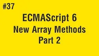 Learn ECMAScript 6 in Arabic #37 - New Array Methods Part 2