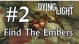 Dying Light Find The Embers Ask Troy To Help You Find Jade  part 2 PS4 1080p