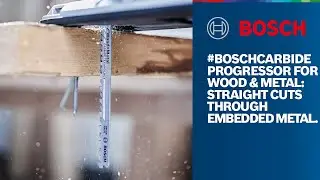 #BOSCHCARBIDE Progressor for Wood and Metal: Straight cuts through embedded metal