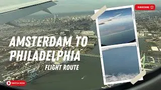 Flying From Amsterdam Netherlands to Philadelphia PA USA Oct 31, 2024 | Flight Route Europe to US