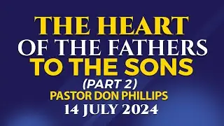 Pastor Don Phillips | The Heart of the Fathers to the Sons