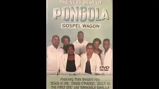 PONGOLA GOSPEL WAGON   IGAMA LIKA JESU
