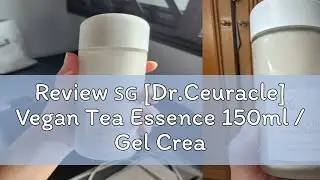 Review 🇸🇬 [Dr.Ceuracle] Vegan Tea Essence 150ml / Gel Cream 75g / Hyal Reyouth Moist Sun 50ml/Cic