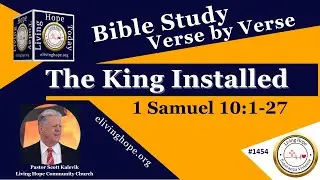 The King Installed!   1 Samuel 10:1-27  -  Living Hope Today