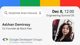 Disiplinler Arası Yolculuk - Aslıhan Demirsoy | Haliç Engineering Summit'25