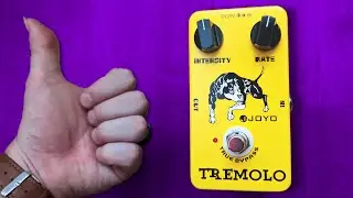 You Won't Believe the Tone of this &pound;26 Joyo Tremolo Pedal!