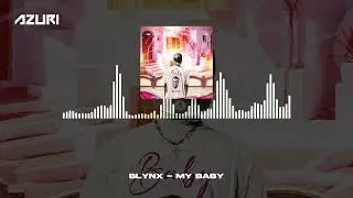 Blynx - My Baby (Official Audio)