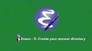 Emacs - 0. Create your answer directory