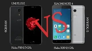 Octa Core Helio P20 vs Deca Core Helio X20 Umi Plus E vs Xiaomi Note 4