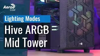 Корпус AeroCool Hive Mid Tower - 13 Предустановленных Режимов Подсветки (Вентиляторы)