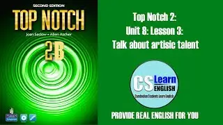 Top Notch 2: Unit 8: Lesson 3: Talk about artisic talent