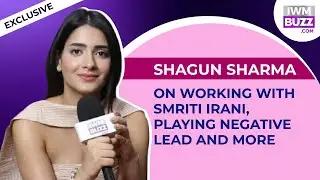 Exclusive: Shagun Sharma on working with Smriti Irani, playing negative lead and more