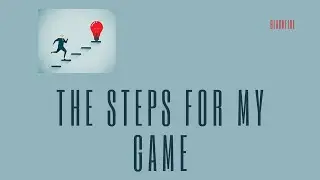 My steps to develop a game
