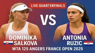 Dominika Salkova Vs Antonia Ruzic | LIVE QUARTERFINALS | WTA 125 ANGERS FRANCE OPEN 2025