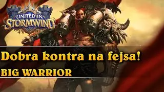 Dobra kontra na fejsa! - BIG WARRIOR - Hearthstone Decks (United in Stormwind)