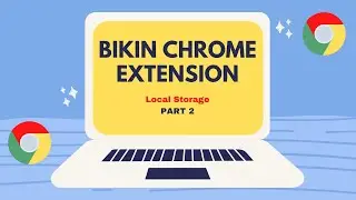 Belajar Dasar Dasar Membuat Chrome Extension | local storage