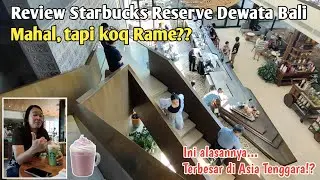 Review STARBUCKS RESERVE DEWATA Bali &bull; Terbesar di Asia Tenggara 😱