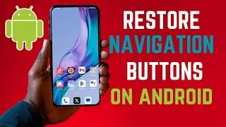 How To Restore Navigation Buttons On Android Smartphone